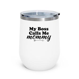 Womens My Boss Calls Me Mommy Mother Funny Mom Raglan Baseball Tee Wine Tumbler | Mazezy