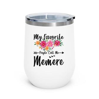 Womens My Favorite People Call Me Memere Mother's Day Wine Tumbler | Mazezy