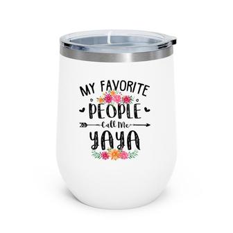 Womens My Favorite People Call Me Yaya Tee Mother's Day Gift Wine Tumbler | Mazezy