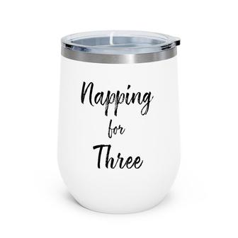 Womens Napping For Three , Funny Twin Pregnancy, Gifts For Mom V-Neck Wine Tumbler | Mazezy