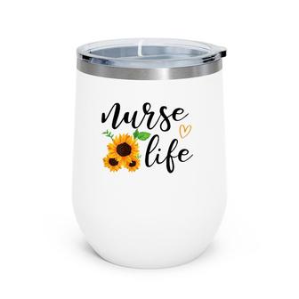 Womens Nurse Life Funny Sunflower Wine Tumbler | Mazezy