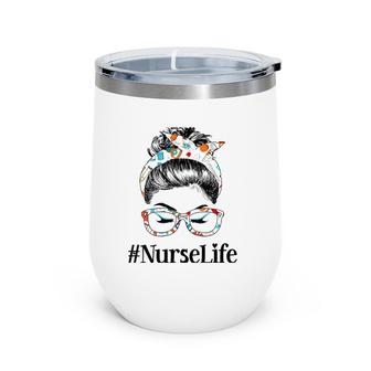 Womens Nurse Life Messy Hair Woman Bun Healthcare Worker Wine Tumbler | Mazezy