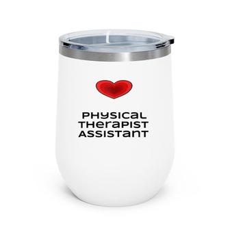 Womens Physical Therapist Assistant Love Tee Wine Tumbler | Mazezy