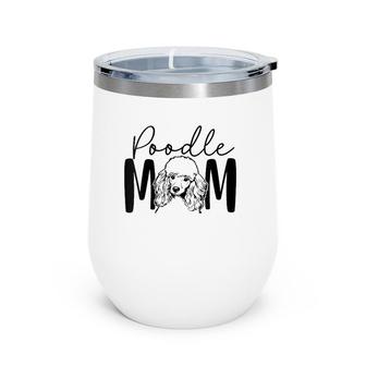 Womens Poodle Mom Gift For Poodle Lover Poodle Mama Crazy Dog Lady V-Neck Wine Tumbler | Mazezy