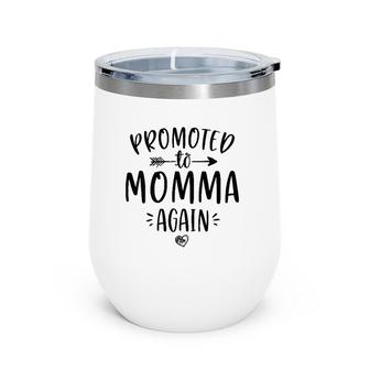 Womens Promoted To Momma Again New Mom Gift Mama To Be Mother's Day Wine Tumbler | Mazezy
