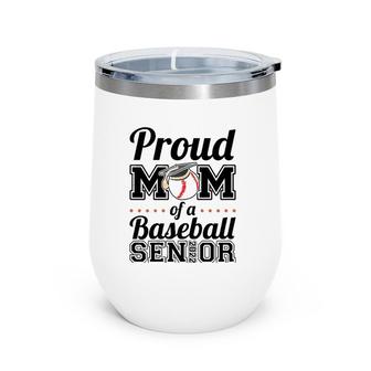 Womens Proud Mom Of A Baseball Senior 2022 Mother Wine Tumbler | Mazezy