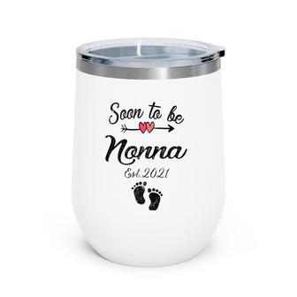 Womens Soon To Be Nonna Mother's Day For Mom Pregnancy Wine Tumbler | Mazezy AU