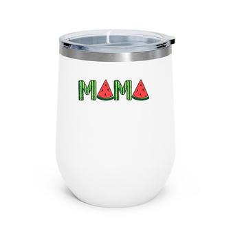 Womens Summer Vacation Mama Watermelon Gift Mothers Day Wine Tumbler | Mazezy CA