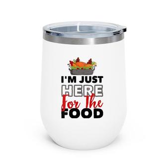 Womens Turkey Day I'm Just Here For The Food Thanksgiving Day Wine Tumbler | Mazezy