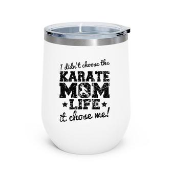 Womens Vintage I Didn't Choose The Karate Mom Life It Chose Me Wine Tumbler | Mazezy