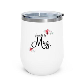 Womens Wedding Gift For Her Future Wife Soon To Be Mrs Bride Wine Tumbler | Mazezy AU