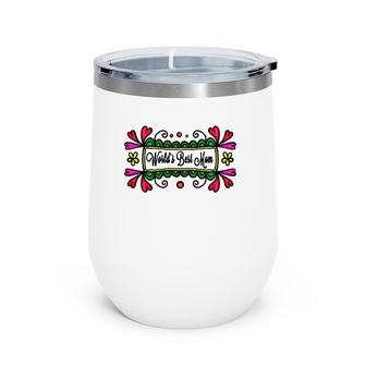 Womens World's Best Mom On Mother's Day Or Birthday For Mom Wine Tumbler | Mazezy