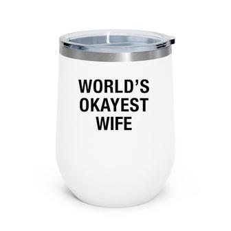 Womens Worlds Okayest Wife Funny Mothers Day Gift Wine Tumbler | Mazezy