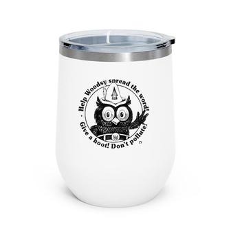 Woodsy Owl Give A Hoot Don't Pollute 70S Vintage Wine Tumbler | Mazezy