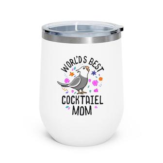 World's Best Cockatiel Mom White Face Screaming Parrot Bird Wine Tumbler | Mazezy