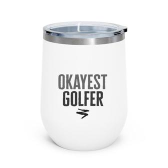 Worlds Okayest Golfer Funny Gift Wine Tumbler | Mazezy