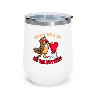 Would You Be My Valentine Beaver Wine Tumbler | Mazezy