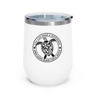 You Can Make A Difference Anna Maria Island Turtle Watch Wine Tumbler | Mazezy