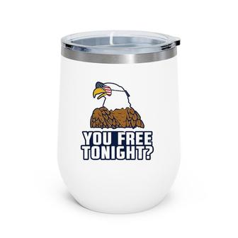 You Free Tonight American Eagle Usa 4Th Of July Wine Tumbler | Mazezy DE