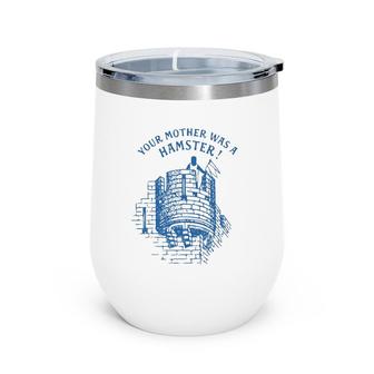 Your Mother Was A Hamster British Humor Funny Wine Tumbler | Mazezy