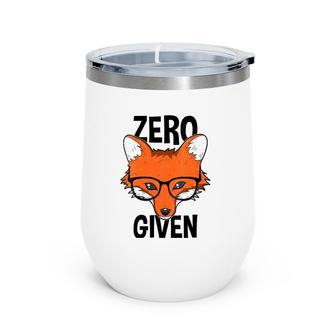 Zero Fox Given Funny Idgaf Foxes Pun Gift Mens Women Wine Tumbler | Mazezy