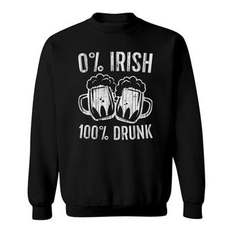 0 Irish 100 Drunk Saint Patrick's Day Gift Sweatshirt | Mazezy