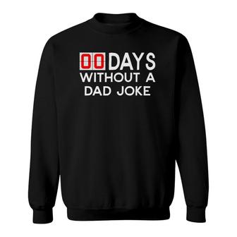 00 Zero Days Without A Bad Dad Joke Father's Day Gift Sweatshirt | Mazezy