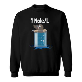 1 Mole - Funny Chemistry Humor Science Teacher Pun Sweatshirt | Mazezy
