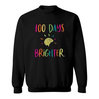 100 Days Brighter 100th Day Of School Teachers Kids Great Gift Sweatshirt - Seseable