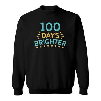 100 Days Brighter 100Th Girls Boys Teacher Student Women Men Sweatshirt | Mazezy