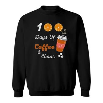 100 Days Of Coffee & Chaos _ 100Th Day School Teacher Sweatshirt | Mazezy