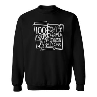 100 Days Of Coffee Chaos Lesson & Plans 100Th Day Of School Sweatshirt | Mazezy