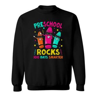 100 Days Smarter Preschool Crayons - Preschool Rocks Teacher Sweatshirt | Mazezy