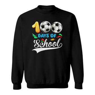 100Th Day Of School Soccer Lover 100 Days Of School Sport Sweatshirt | Mazezy