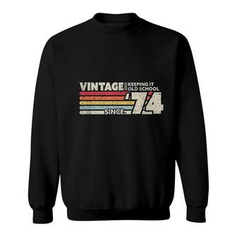 1974 Vintage Keeping It Old School Since 74 Retro Birthday Sweatshirt - Seseable