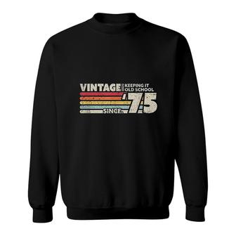 1975 Vintage Keeping It Old School Since 75 Retro Birthday Sweatshirt - Seseable