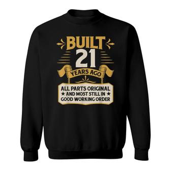 21St Birthday Built 21 Years Ago Sweatshirt | Mazezy