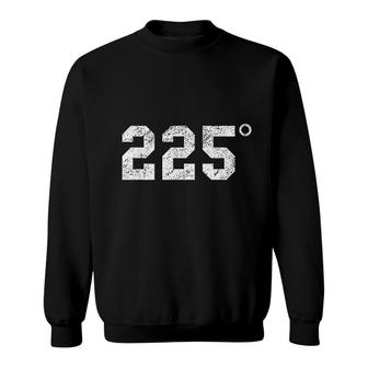 225 Degrees Bbq Grilling Smoking Meat Sweatshirt - Thegiftio UK