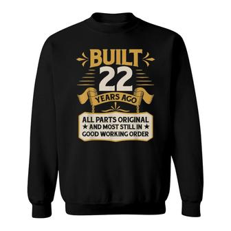 22Nd Birthday Built 22 Years Ago Sweatshirt | Mazezy