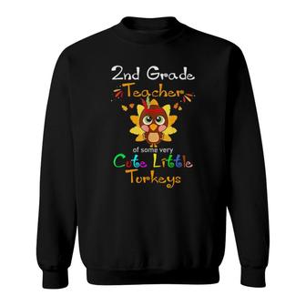 2Nd Grade Teacher Cute Little Turkeys Thanksgiving Sweatshirt | Mazezy