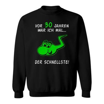 30 Geburtstag 30 Jahre Witzig Spruch Spaß Fun Geschenk Grün Sweatshirt | Mazezy