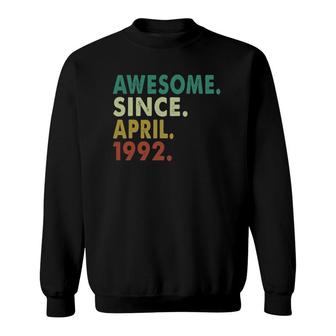 30 Years Old Awesome Since April 1992 30Th Birthday Gifts Sweatshirt | Mazezy