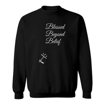 3Tatement Blessed Beyond Belief Religious Uplifting Sweatshirt