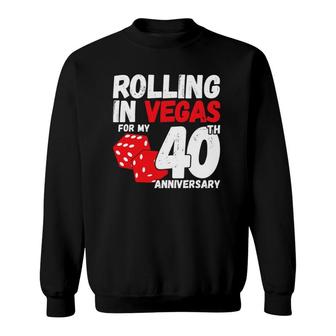 40Th Anniversary - Married 40 Years - Vegas Anniversary Trip Sweatshirt | Mazezy