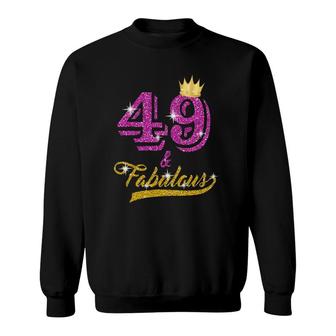 49 And Fabulous 49 Yrs Old B-Day 49Th Birthday Gift Sweatshirt | Mazezy