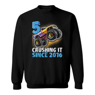 5 Crushing It Since 2016 Monster Truck Boy 5Th Birthday Gift Sweatshirt | Mazezy