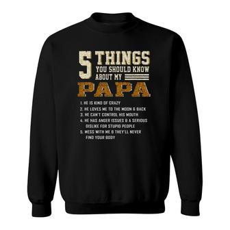 5 Things You Should Know About My Papa Father's Day Sweatshirt