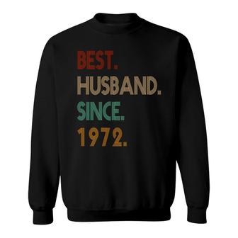 50Th Birthday Gift Best Husband Since 1972 Sweatshirt - Seseable