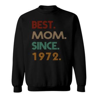 50Th Birthday Gift Vintage Best Mom Since 1972 Sweatshirt - Seseable