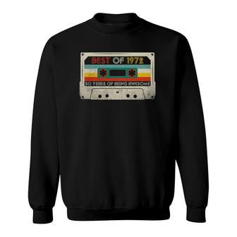 50Th Birthday Gifts Best Of 1972 Retro Cassette Tape Vintage Sweatshirt | Mazezy